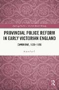 Provincial Police Reform in Early Victorian England