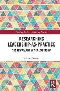 Researching Leadership-As-Practice