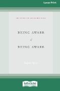 Being Aware of Being Aware (Large Print 16 Pt Edition)