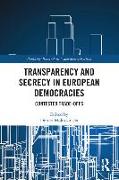 Transparency and Secrecy in European Democracies