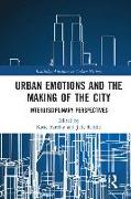 Urban Emotions and the Making of the City