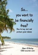 So You want to be Financially Free?