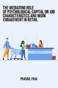 The mediating role of psychological capital on job characteristics and work engagement in retail