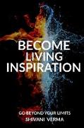 BECOME LIVING INSPIRATION