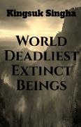 World's Deadliest Extinct Beings