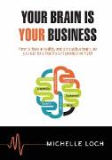 Your Brain is YOUR Business