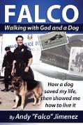 FALCO - Walking with God and a Dog