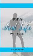 Having Real Life With God