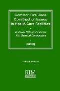 Common Fire Code Construction Issues In Health Care Facilities - OHIO
