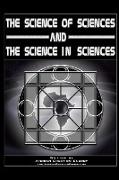 The Science of Sciences and The Science in Sciences