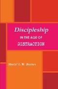 Discipleship in the Age of Distraction