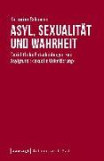Asyl, Sexualität und Wahrheit