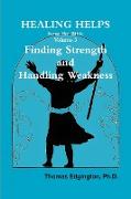 HEALING HELPS from the Bible Volume 3 Finding Strength & Handling Weakness