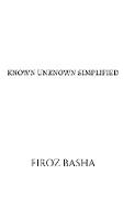 KNOWN UNKNOWN SIMPLIFIED