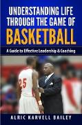 Understanding Life through the Game of Basketball
