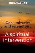 God , miracles and serendipity
