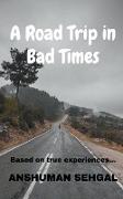 A Road Trip in Bad times