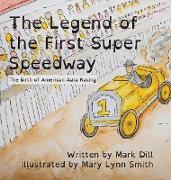 The Legend of the First Super Speedway