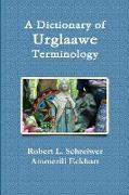 A Dictionary of Urglaawe Terminology