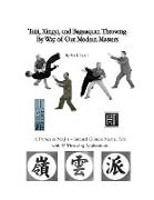 Taiji, Xingyi, Baguaquan Throwing By Way of Our Modern Masters