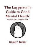 The Layperson's Guide to Good Mental Health