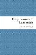 Forty Lessons In Leadership