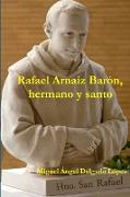 Rafael Arnaiz Barón, hermano y santo