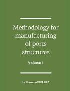 Methodology for manufacturing of ports structures (Volume I)