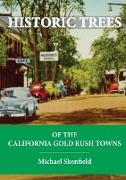 Historic Trees of the California Gold Rush Towns