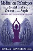 Meditation Techniques for your Mental Health and to Connect to your Angels