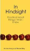 In Hindsight (Practical Adult Things I Wish I Knew)