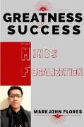 Greatness and Success through Minds Focalization