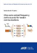 Chip-scale optical frequency comb sources for terabit communications