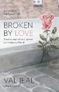 Broken by Love