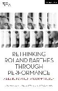 Rethinking Roland Barthes Through Performance