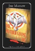 Die, Mother Goose, Die