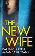 THE NEW WIFE an unputdownable psychological thriller with a breathtaking twist