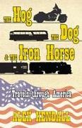 The Hog, the Dog, & the Iron Horse