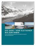 Die Aare – vom Gletscher bis zum Rhein