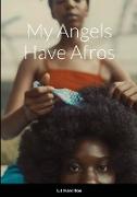 My Angels Have Afros