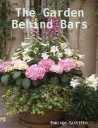 The Garden Behind Bars
