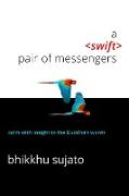 A Swift Pair of Messengers