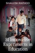 51 Innovative Experiments in Education