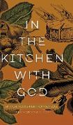 In the Kitchen with God