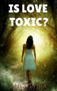Is Love Toxic?