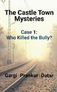 The Castle Town Mysteries Case 1 - Who Killed the Bully?