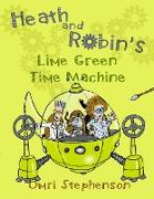 Heath and Robin's Lime Green Time Machine