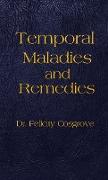 Temporal Maladies and Remedies