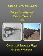 Hispanic Sergeants Major "Sargentos Mayores" Past to Present 3rd Edition