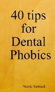 40 tips for Dental Phobics